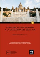 La falsificació de moneda a la Catalunya del segle XIX 2013 - Estrada-Rius, Albert (Coordinador científic)