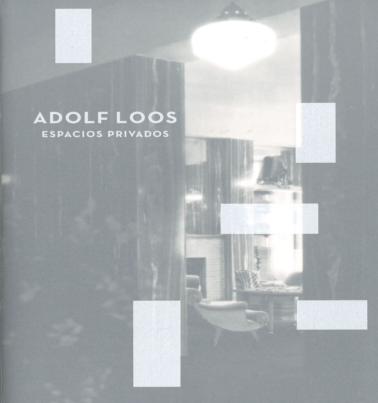 Adolf Loos : espacios privados Ajuntament de Barcelona, Institut de Cultura ; Museu del Diseño de Barcelona ; Fundació Bancària "La Caixa" ; Tenov