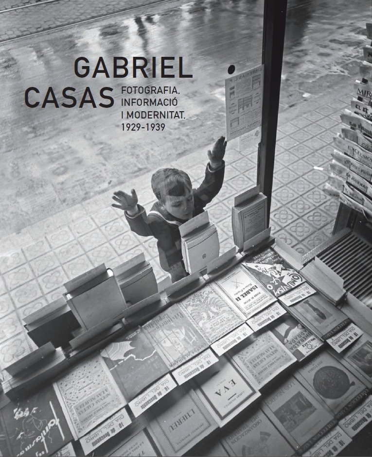 Gabriel Casas.Fotografia Informació i Modernitat 1929-1939 2015 - Juan Naranjo (coordinador)