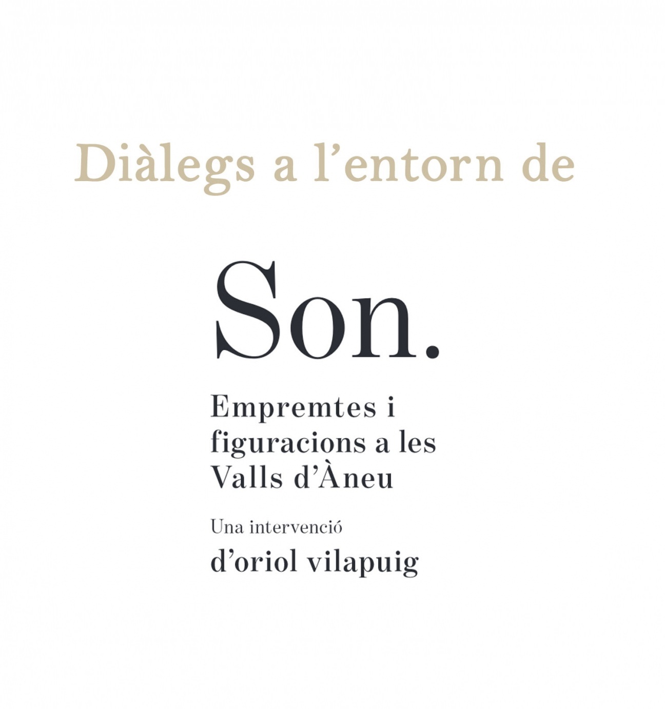 Diàlegs a l'entorn de "Son. Empremtes i figuracions a les Valls d’Àneu"