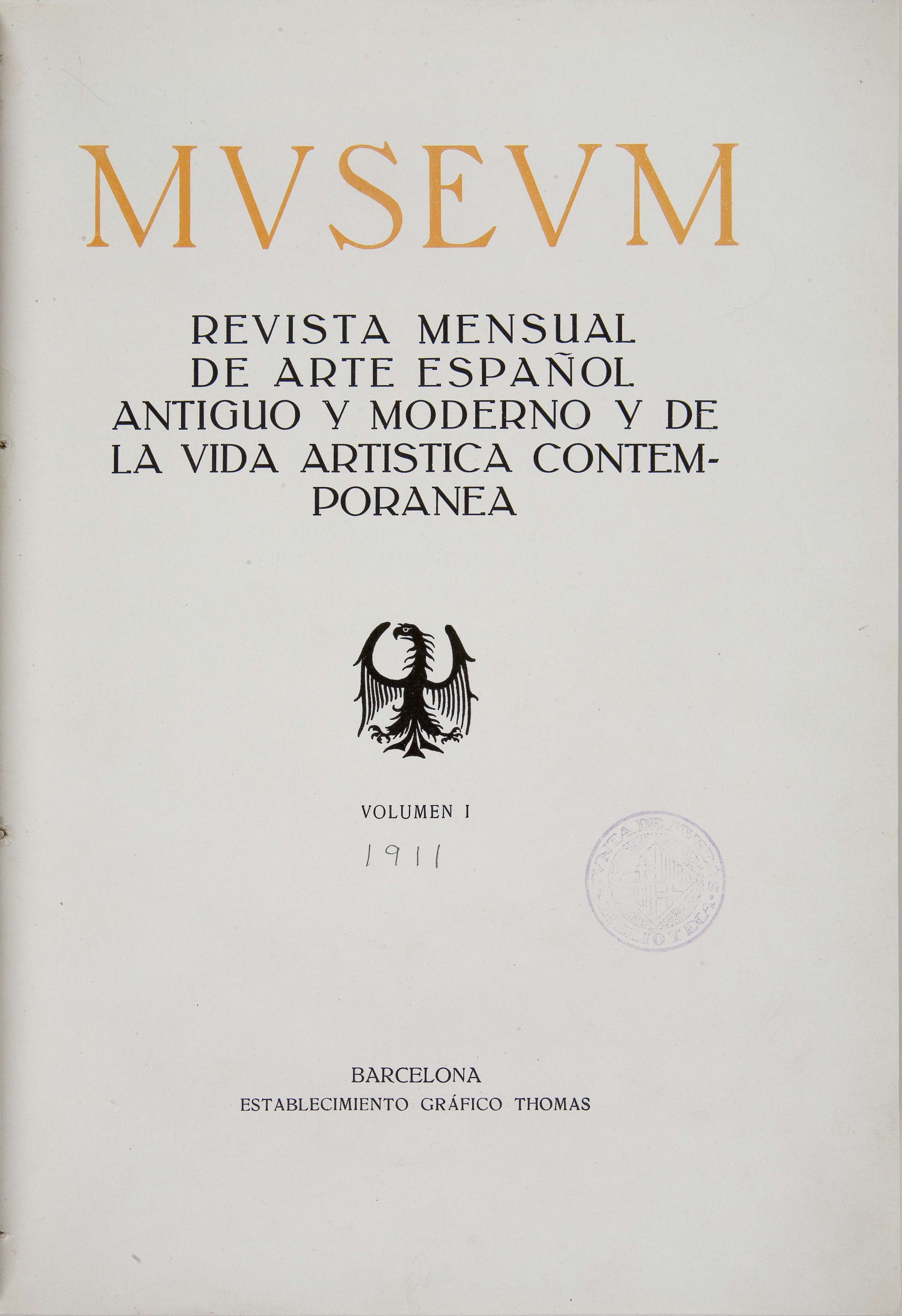 Museum: revista mensual de arte español antiguo y moderno y de la vida artística contemporánea. 1911, vol. 1. Barcelona, 1911-193?