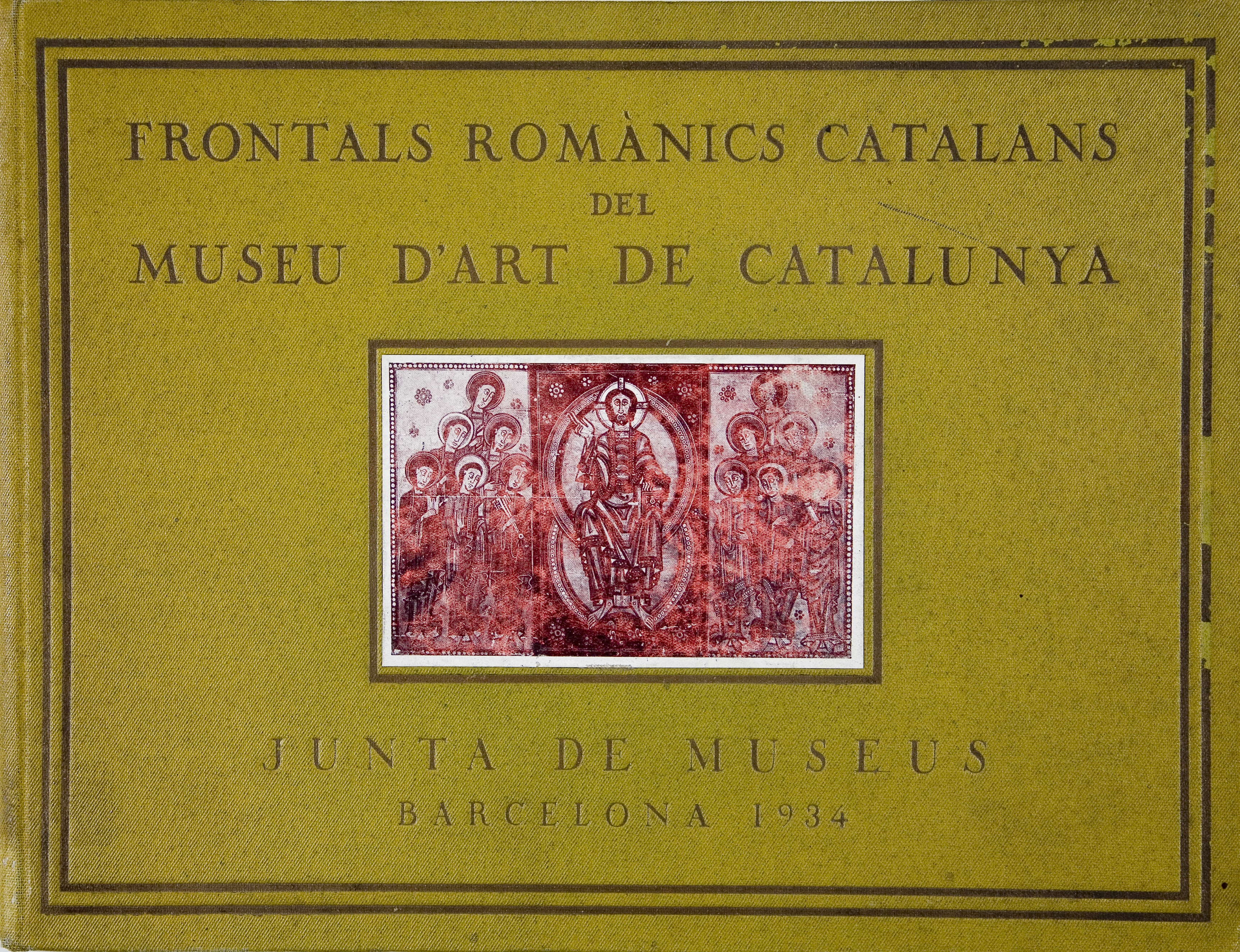 Museu d&#039;Art de Catalunya. Frontals romànics catalans del Museu d&#039;Art de Catalunya. Barcelona: Junta de Museus, 1934