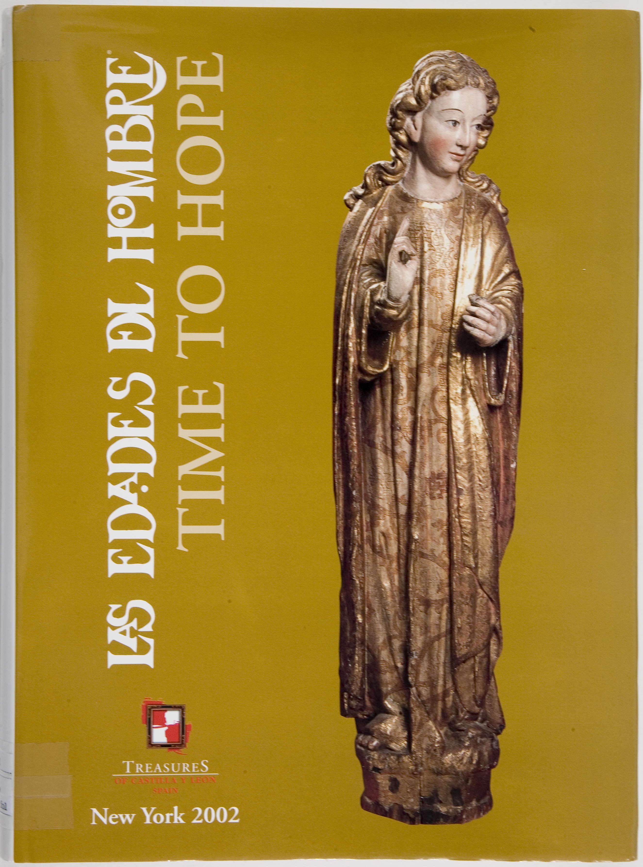 Time to hope: Cathedral St.John the Divine = tiempo para la esperanza: Catedral San Juan El Divino: las edades del hombre. New York: Fundacion &quot;Las Edades del Hombre&quot;, 2002