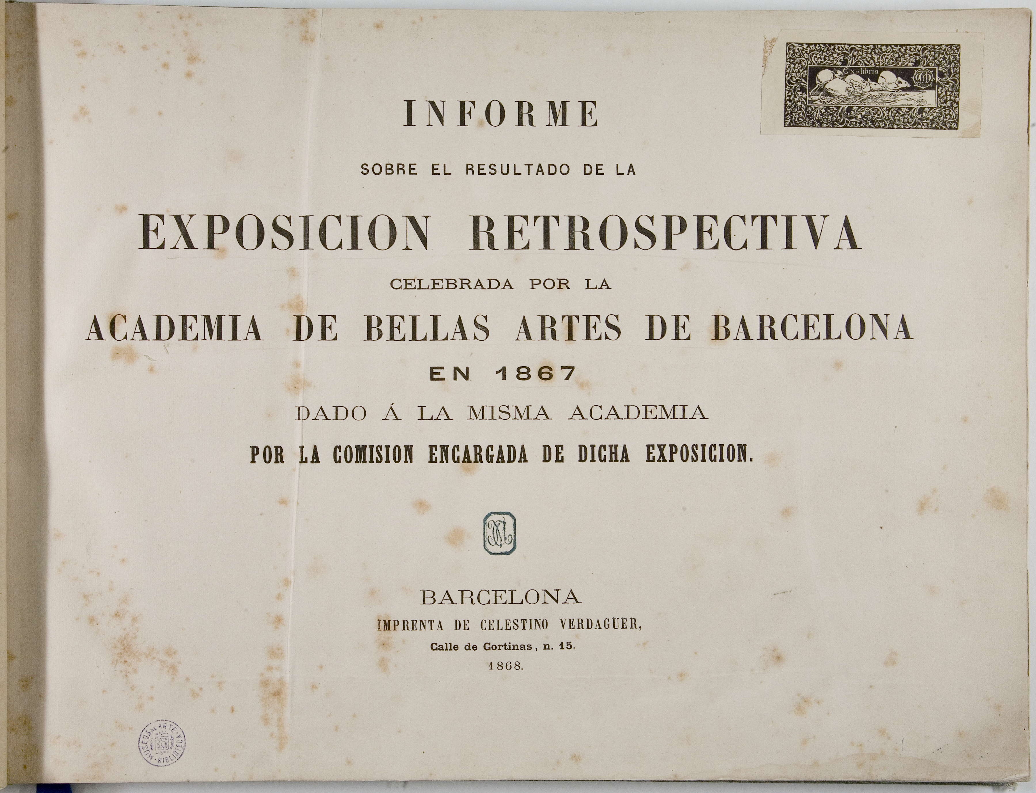 Informe sobre el resultado de la Exposición retrospectiva celebrada por la Academia de Bellas Artes de Barcelona en 1867...