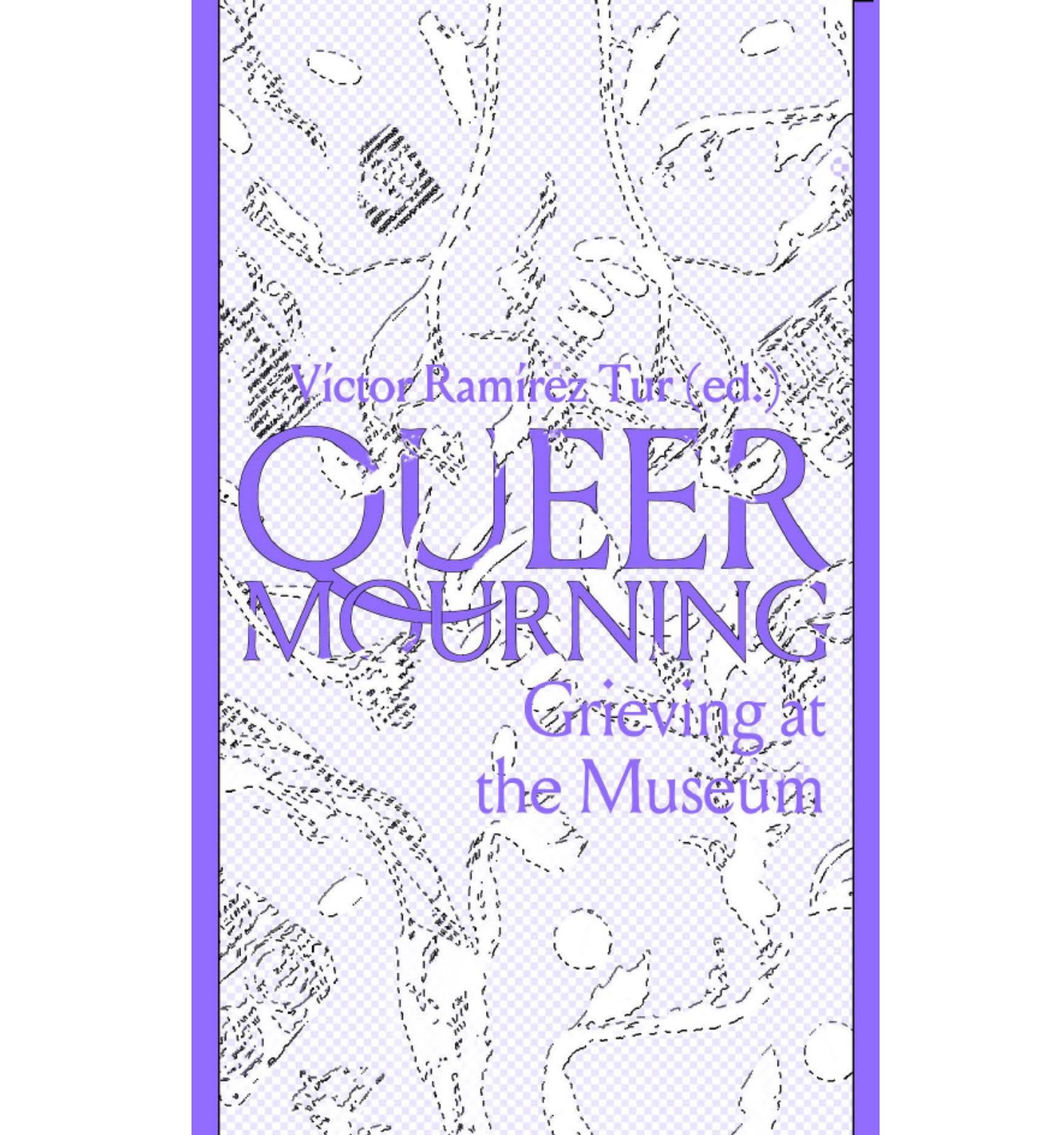 Queer Mourning. Grieving at the Museum