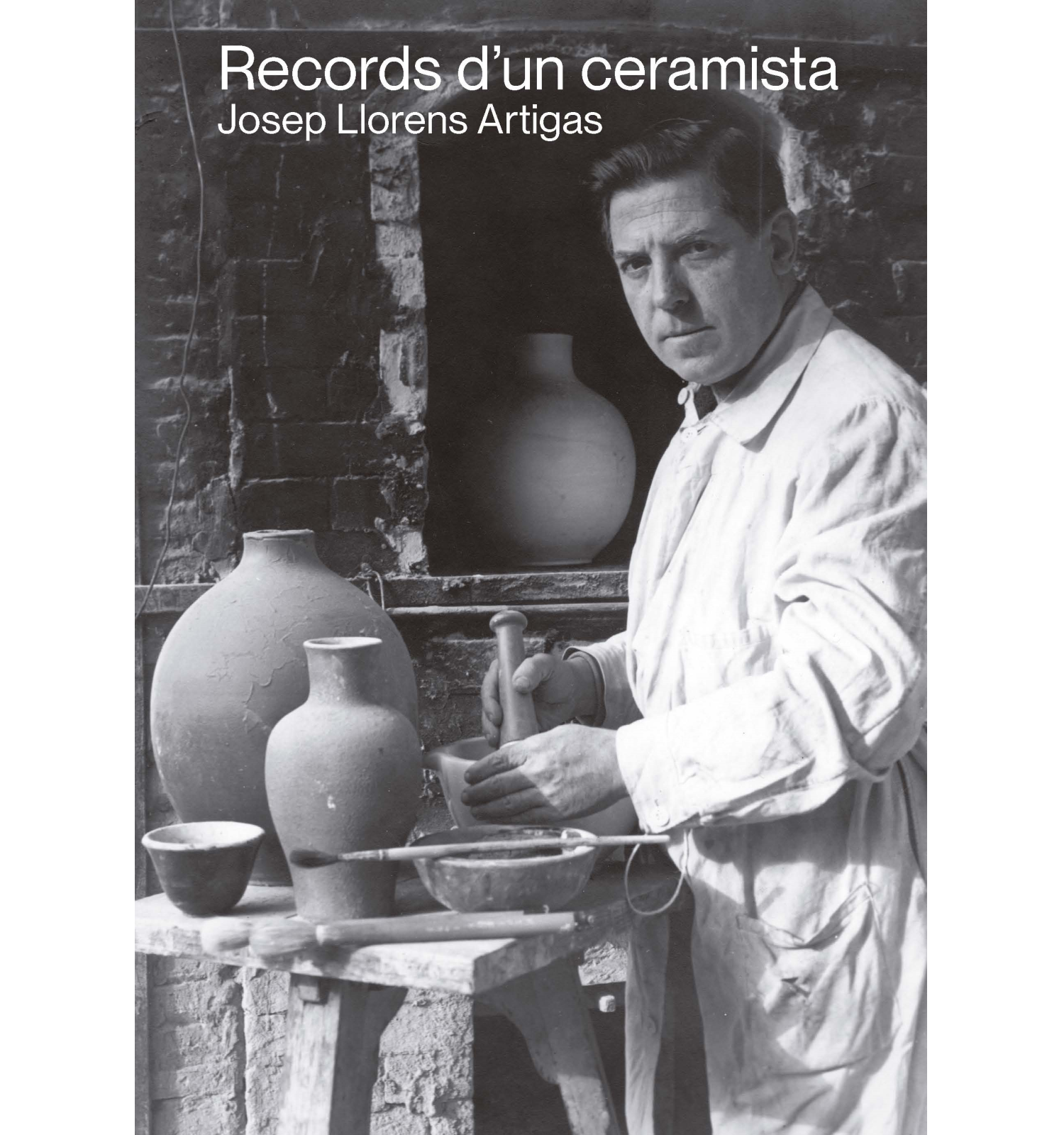 Records d&#039;un ceramista. Josep llorens Artigas