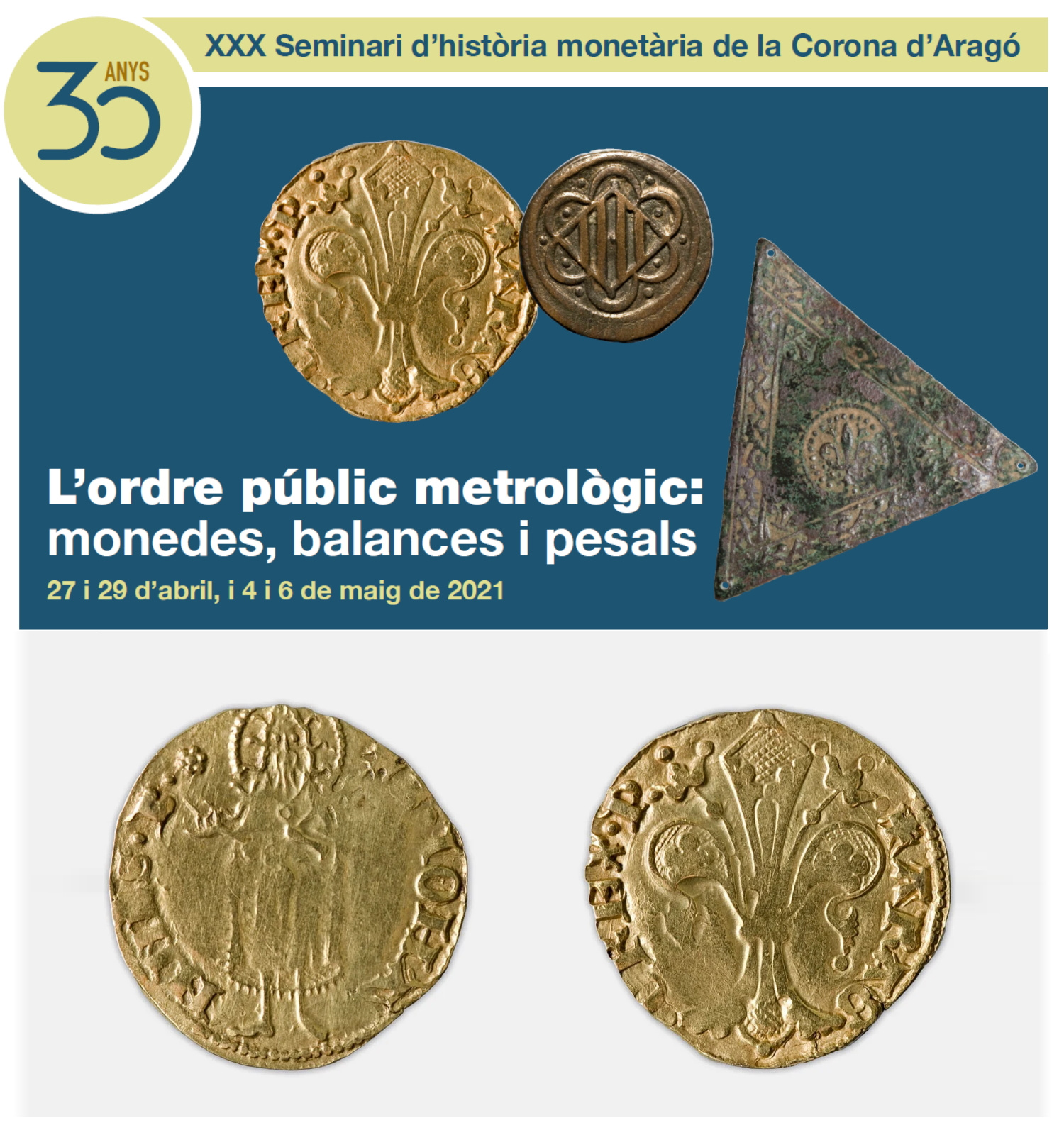 XXX Seminari d’història monetària de la Corona d’Aragó XXX Seminari d’història monetària de la Corona d’Aragó