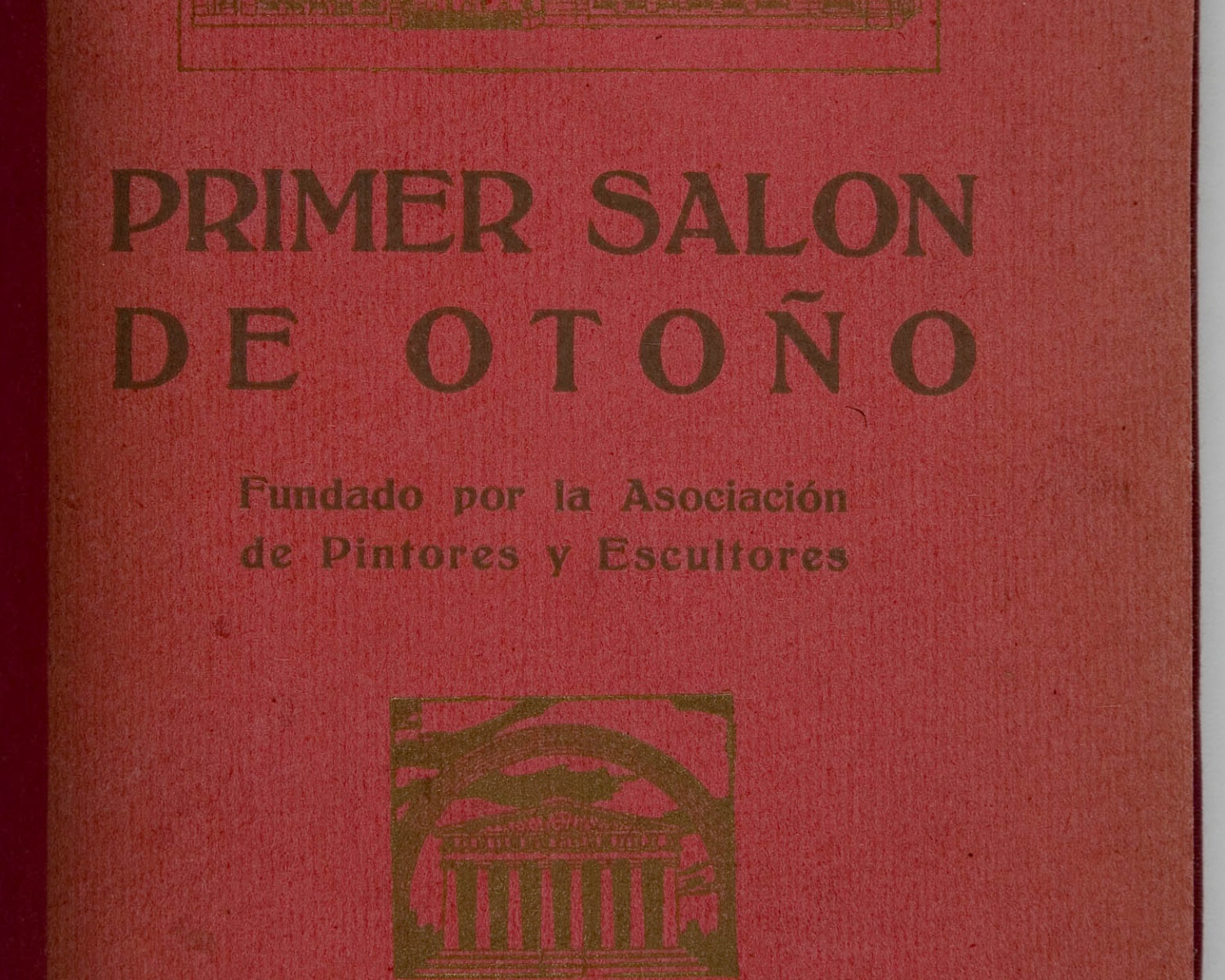 Catálogo del primer salón de otoño: fundado por la Asociación de Pintores y Escultores: Madrid, octubre 1920. Madrid: La Asociación, 1920