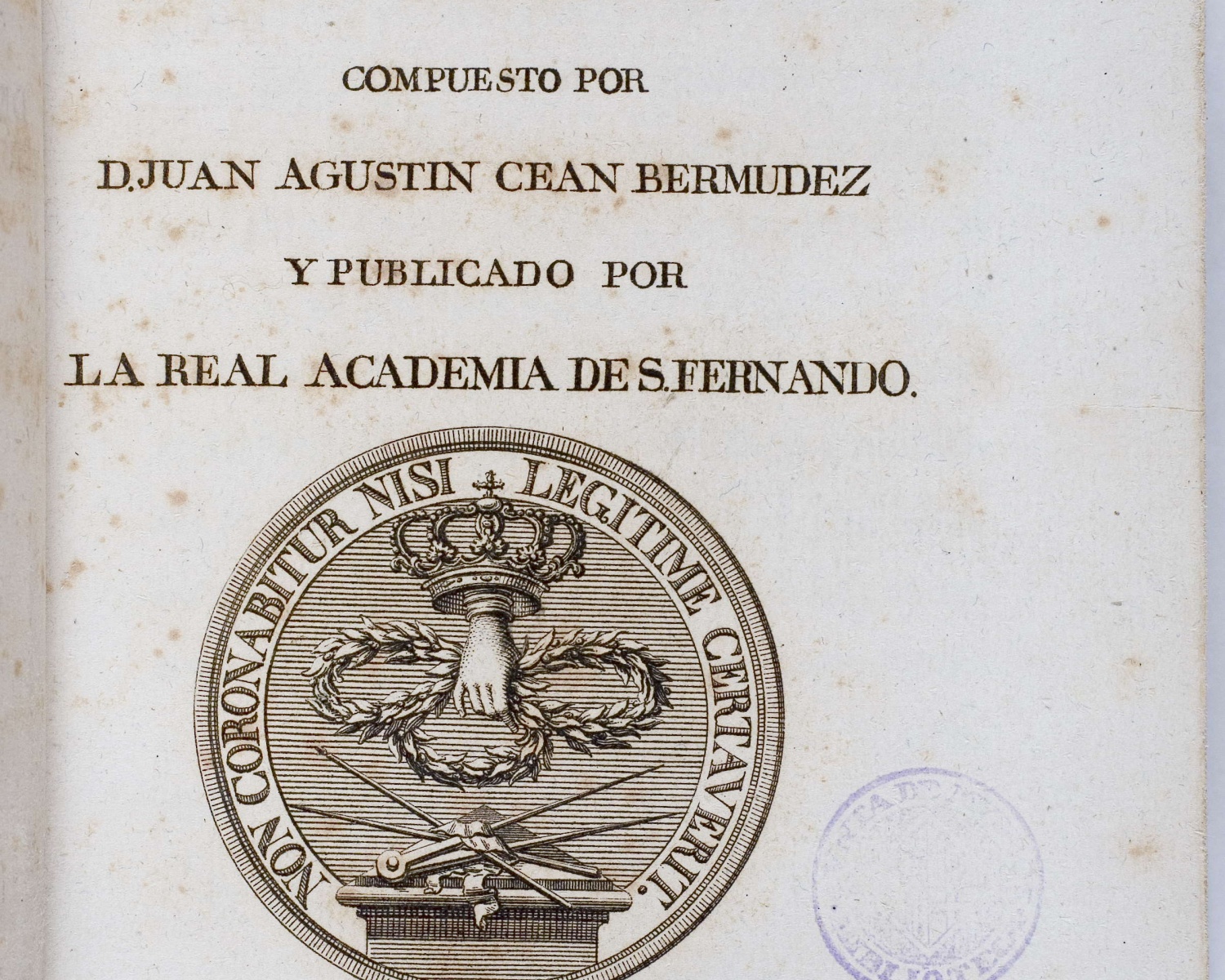 Juan Agustín CEÁN BERMÚDEZ. Diccionario histórico de los más ilustres profesores de las bellas artes en España...