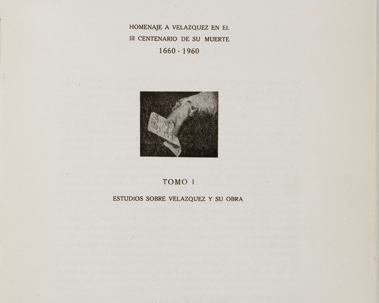 Varia Velazqueña: homenaje a Velázquez en el III centenario de su muerte 1660-1960. Madrid: Ministerio Educación Nacional. Dirección General de Bellas Artes, 1960. 2 vols.