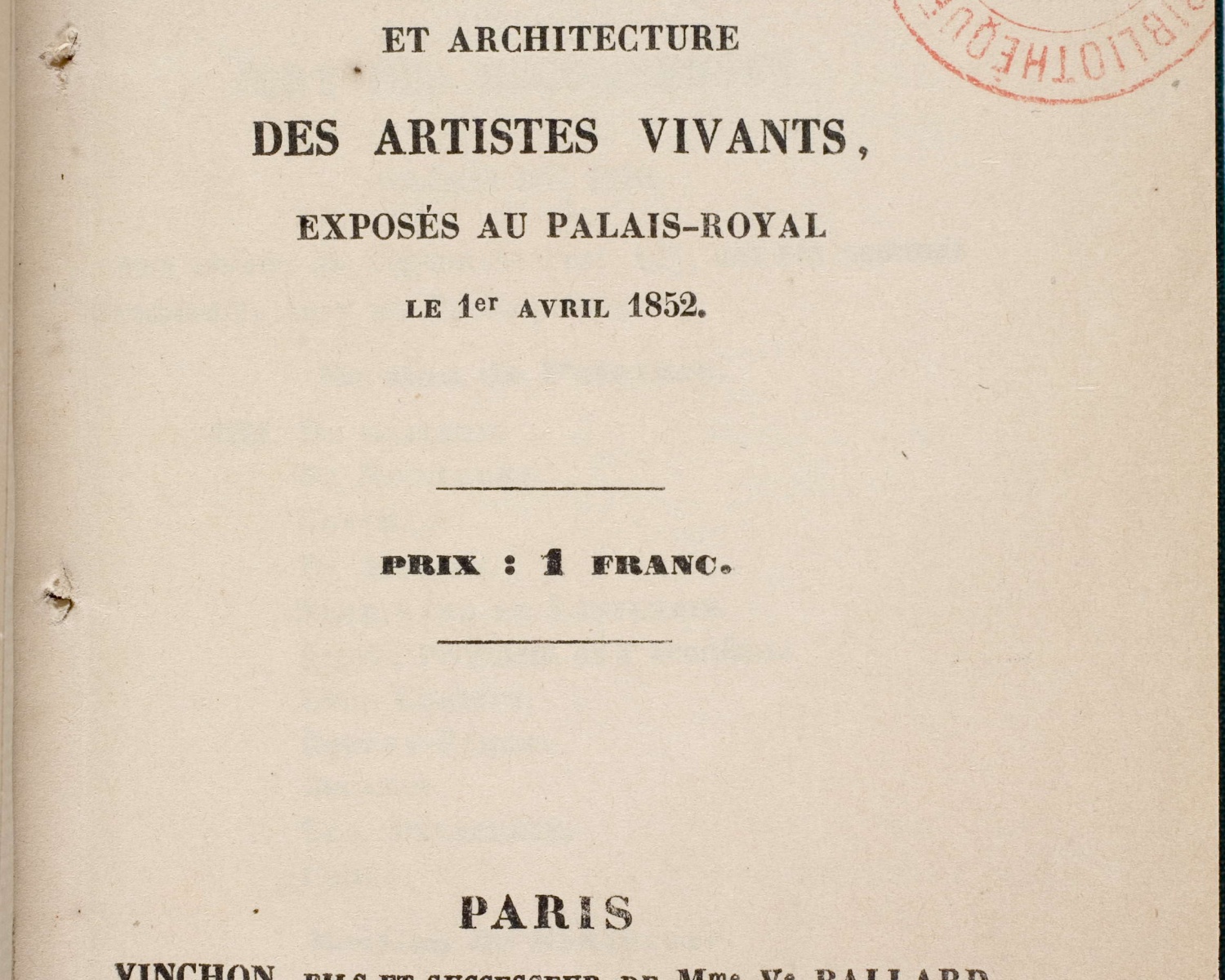 Explication des ouvrages de peinture, sculpture, architecture, gravure et lithographie des artistes vivants exposés au Palais Royal le 1er avril 1852 Explication des ouvrages de peinture, sculpture, architecture, gravure et lithographie des artistes vivants exposés au Palais Royal le 1er avril 1852