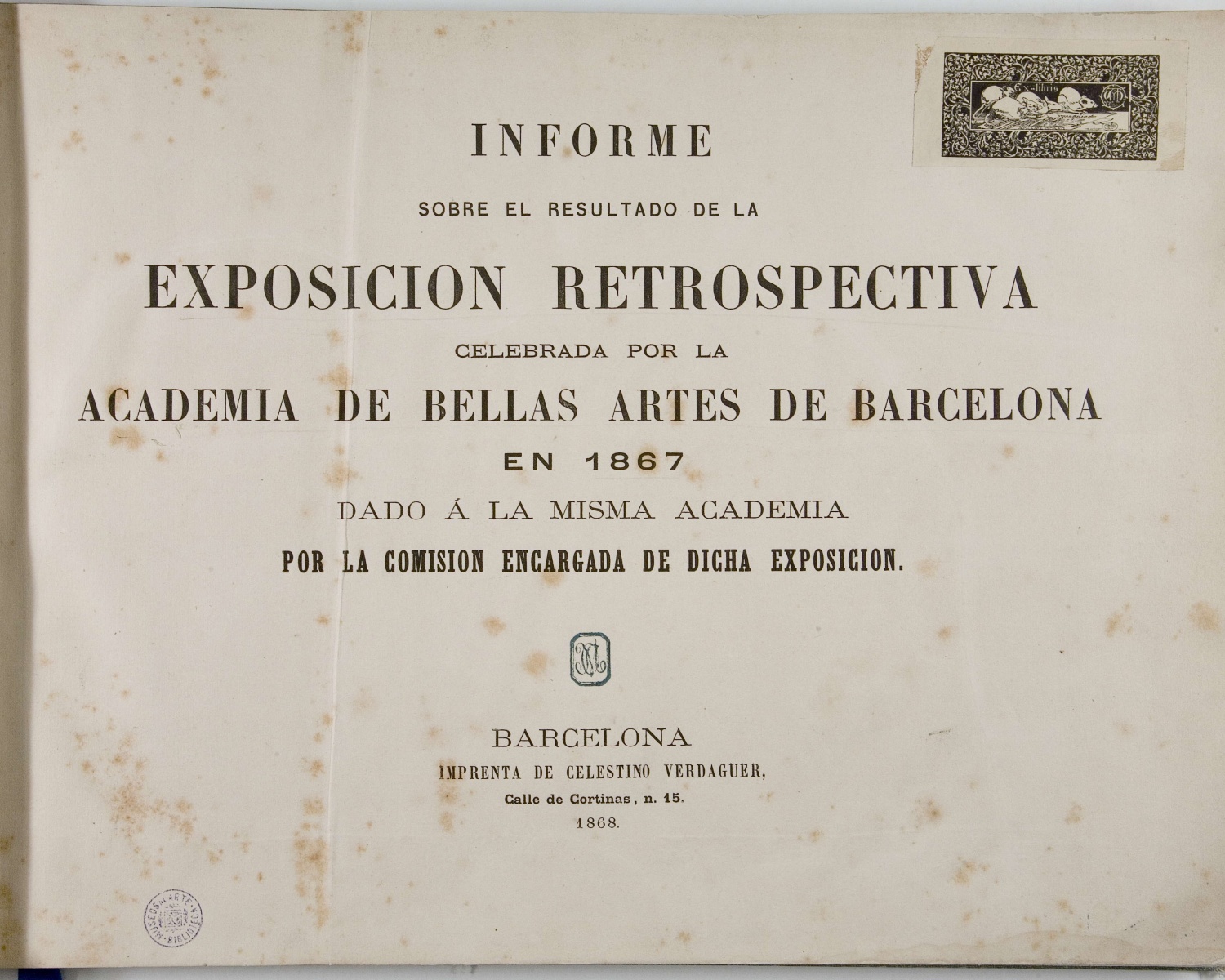 Informe sobre el resultado de la Exposición retrospectiva celebrada por la Academia de Bellas Artes de Barcelona en 1867...