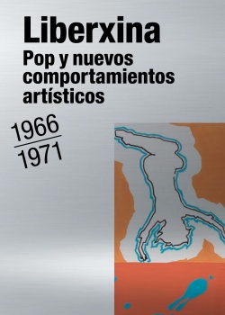 LIBERXINA, Pop y nuevos comportamientos artísticos, 1966-1971 - catálogo