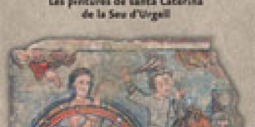La princesa sàvia. Les pintures de santa Caterina de la Seu d'Urgell 2009 - Manuel Castiñeiras, Judit Verdaguer (eds.)