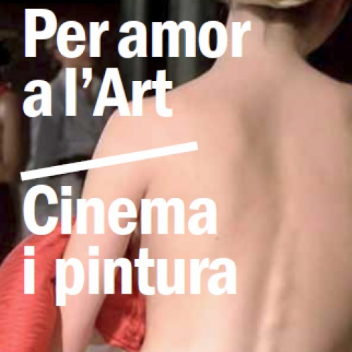 Continua el cicle de cinema &#039;Per amor a l&#039;Art: Cinema i pintura&#039;