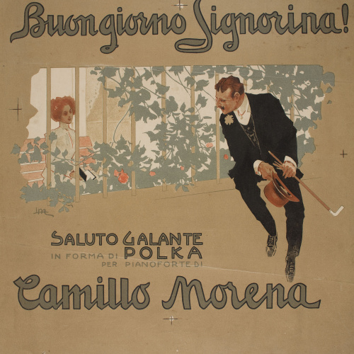 image for: Leopoldo Metlicovitz - Buongiorno Signorina! - Cap a 1892-1902