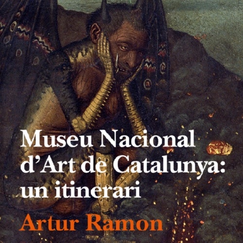 Museu Nacional d’Art de Catalunya: un itinerari, d’Artur Ramon